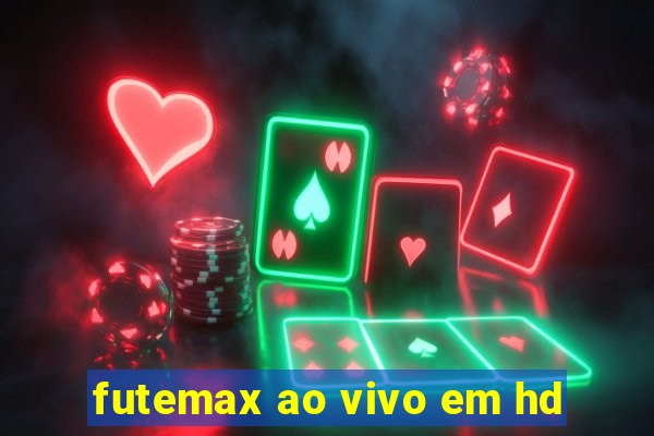 futemax ao vivo em hd